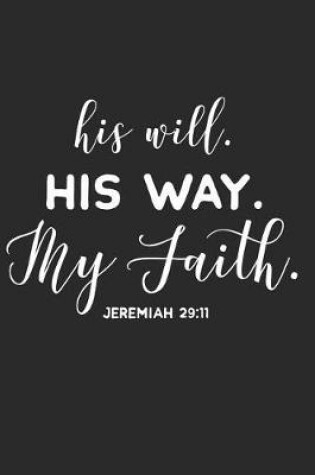 Cover of His Will His Way My Faith Jeremiah 29