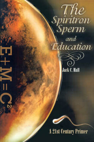 Cover of The Spiritron Sperm and Education