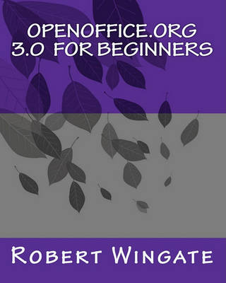 Book cover for Openoffice.Org 3.0 for Beginners