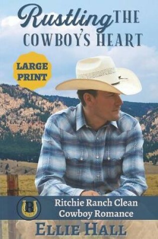 Cover of Rustling the Cowboy's Heart