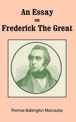 Book cover for An Essay on Frederick the Great