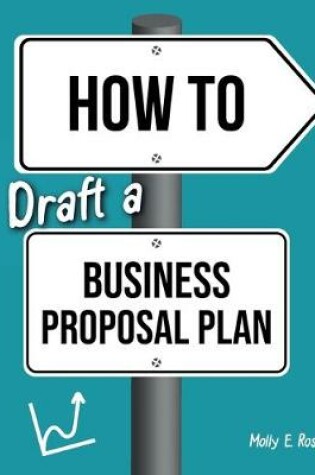 Cover of How To Draft A Business Proposal Plan