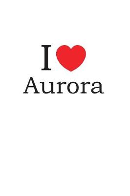 Book cover for I Love Aurora