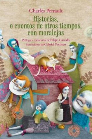 Cover of Historias O Cuentos de Otros Tiempos Con Moralejas de Charles Perrault