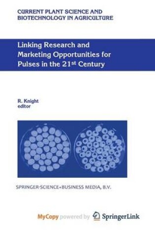 Cover of Linking Research and Marketing Opportunities for Pulses in the 21st Century