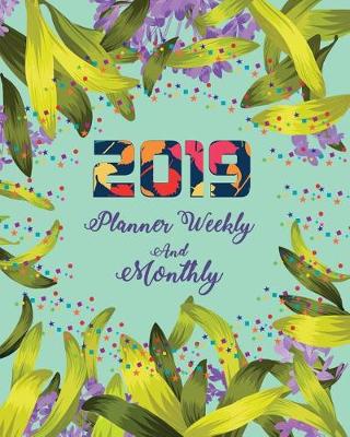 Book cover for 2019 Planner Weekly and Monthly