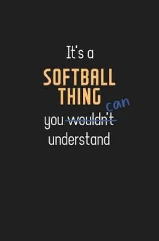 Cover of It's a Softball Thing You Can Understand