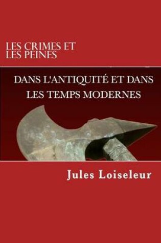 Cover of Les crimes et les peines dans l'antiquite et les temps modernes