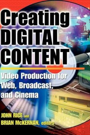 Cover of Creating Digital Content: Video Production for Web, Broadcast and Cinema
