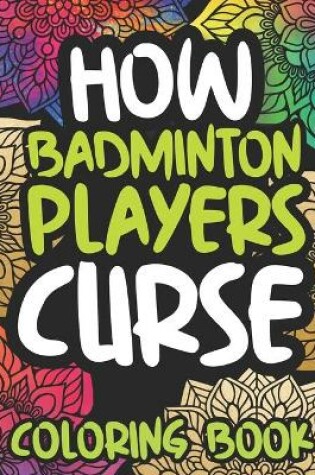 Cover of How Badminton Players Curse