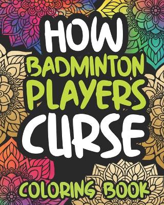 Cover of How Badminton Players Curse