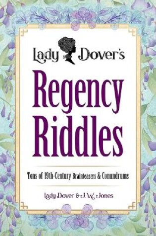 Cover of Lady Dover's Regency Riddles: Tons of 19th-Century Brainteasers and Conundrums