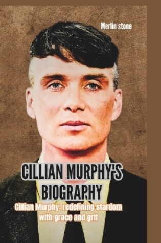 Cover of Cillian Murphy's Biography