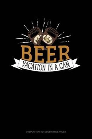 Cover of Beer Vacation in a Can