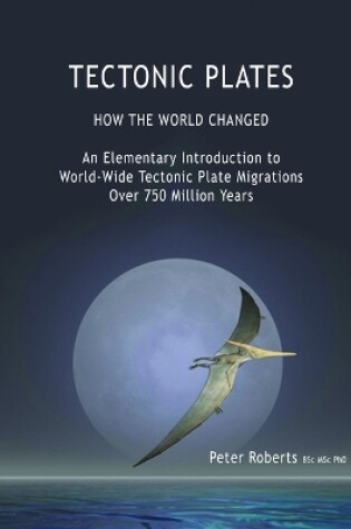 Cover of TECTONIC PLATES - How the World Changed