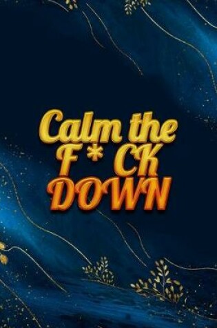 Cover of Calm the F*ck Down