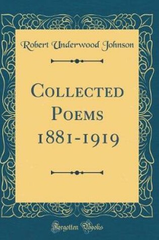 Cover of Collected Poems 1881-1919 (Classic Reprint)
