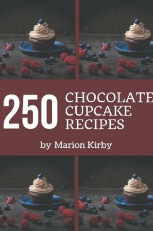 Cover of 250 Chocolate Cupcake Recipes