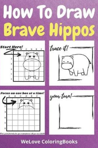 Cover of How To Draw Brave Hippos