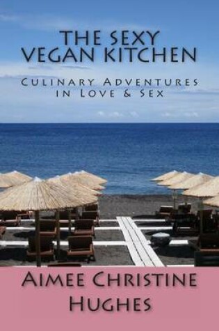 Cover of The Sexy Vegan Kitchen