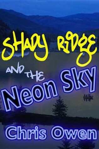 Cover of Shady Ridge and the Neon Sky