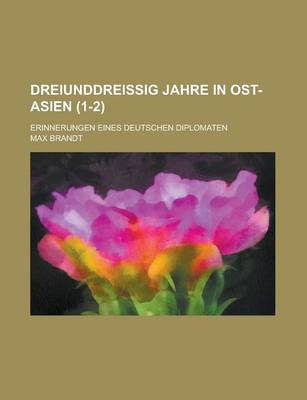 Book cover for Dreiunddreissig Jahre in Ost-Asien; Erinnerungen Eines Deutschen Diplomaten (1-2)