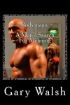 Book cover for Bodymagic - A Man's Search For Meaning