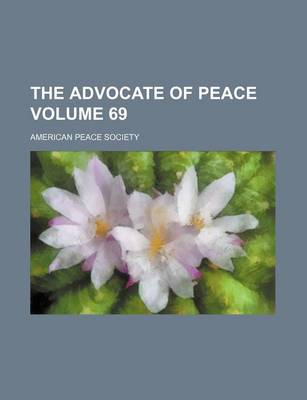 Book cover for The Advocate of Peace Volume 69
