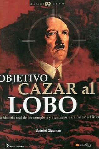 Cover of Objetivo Cazar al Lobo