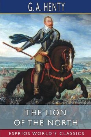 Cover of The Lion of the North (Esprios Classics)