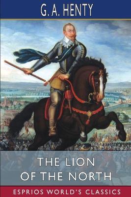 Book cover for The Lion of the North (Esprios Classics)