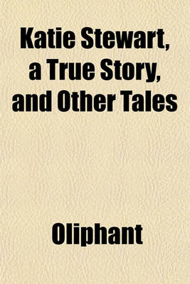 Book cover for Katie Stewart, a True Story, and Other Tales