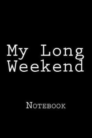 Cover of My Long Weekend