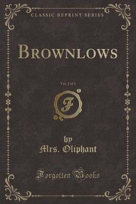 Book cover for Brownlows, Vol. 2 of 3 (Classic Reprint)