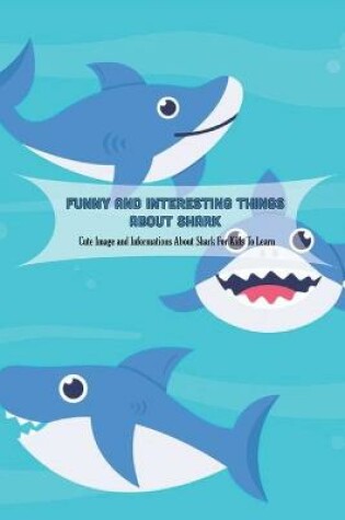 Cover of Funny and Interesting Things About Shark