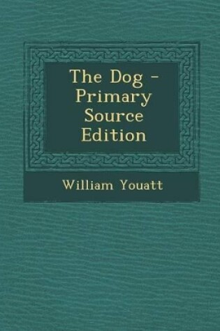 Cover of The Dog - Primary Source Edition