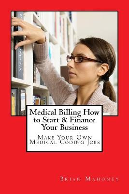 Book cover for Medical Billing How to Start & Finance Your Business