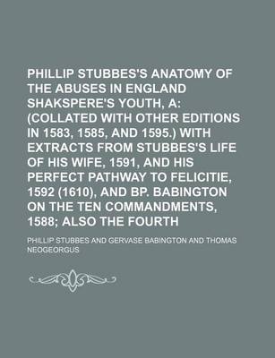 Book cover for Phillip Stubbes's Anatomy of the Abuses in England in Shakspere's Youth, a Volume 4; No. 6; No. 12