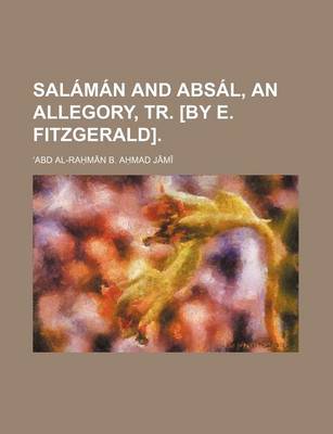 Book cover for Salaman and Absal, an Allegory, Tr. [By E. Fitzgerald]