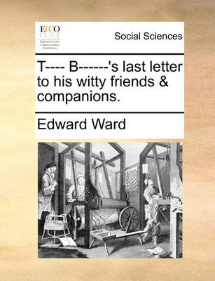 Book cover for T---- B------'s Last Letter to His Witty Friends & Companions.