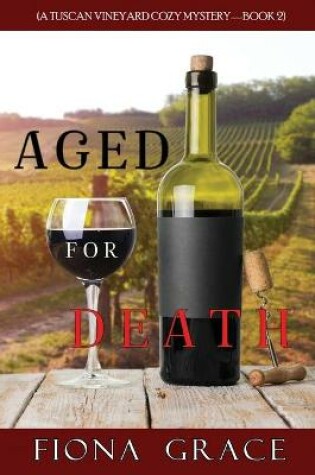 Cover of Aged for Death (A Tuscan Vineyard Cozy Mystery-Book 2)
