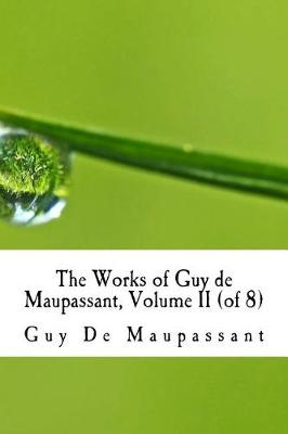 Book cover for The Works of Guy de Maupassant, Volume II (of 8)