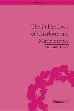 Cover of The Public Lives of Charlotte and Marie Stopes