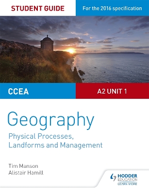 Book cover for CCEA A2 Unit 1 Geography Student Guide 4: Physical Processes, Landforms and Management