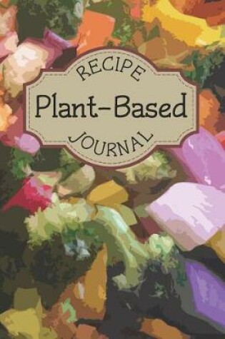 Cover of Plant-Based Recipe Journal