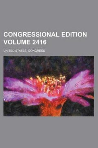 Cover of Congressional Edition Volume 2416