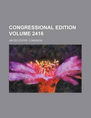 Book cover for Congressional Edition Volume 2416