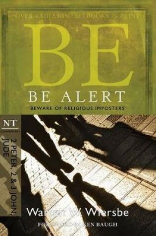 Cover of Be Alert ( 2 Peter 2 & 3 John Jude )