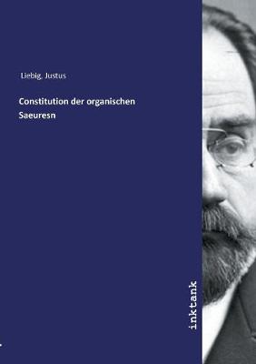 Book cover for Constitution der organischen Saeuresn