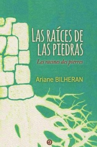 Cover of Las Raíces de las Piedras